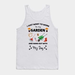 I just want to work in my garden and hangout with my dog Tank Top